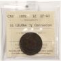 1891 LDLL OBV 3 Canada Large Cent ICCS EF40 